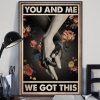 You And Me We Got This Black And White Hands Flowers Canvas Poster