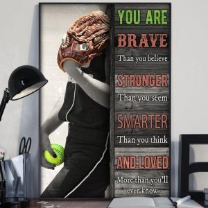 You Are Brave Than You Believe Stronger Than You Seem Smarter Than You Thinks And Loved More Than You’ll Ever Know Baseball Player Canvas Poster