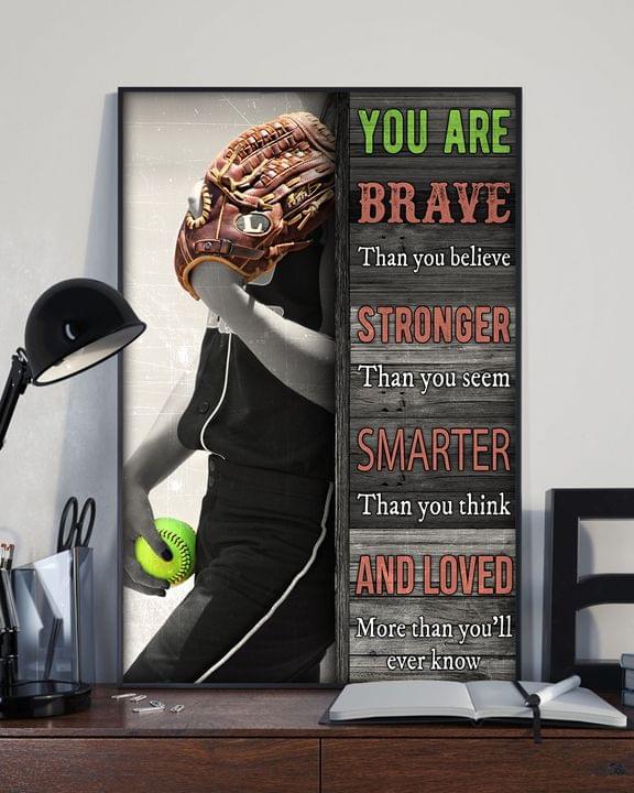 You Are Brave Than You Believe Stronger Than You Seem Smarter Than You Thinks And Loved More Than You'll Ever Know Baseball Player Canvas Poster You Are Brave Than You Believe Stronger Than You Seem Smarter Than You Thinks And Loved More Than You'll Ever Know Baseball Player Canvas Poster