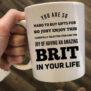 You Are So Hard To Buy Gifts For Brit In Your Life Gift Simple White Mug You Are So Hard To Buy Gifts For Brit In Your Life Gift Simple White Mug