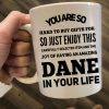 You Are So Hard To Buy Gifts For Dane In Your Life Gift Simple White Mug