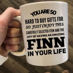 You Are So Hard To Buy Gifts For Finn In Your Life Gift Simple White Mug You Are So Hard To Buy Gifts For Finn In Your Life Gift Simple White Mug