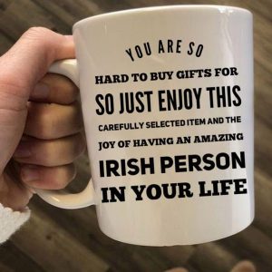 You Are So Hard To Buy Gifts For Irish Person In Your Life Gift Simple White Mug You Are So Hard To Buy Gifts For Irish Person In Your Life Gift Simple White Mug
