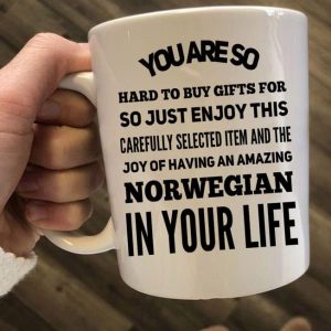 You Are So Hard To Buy Gifts For Norwegian In Your Life Gift Simple White Mug You Are So Hard To Buy Gifts For Norwegian In Your Life Gift Simple White Mug