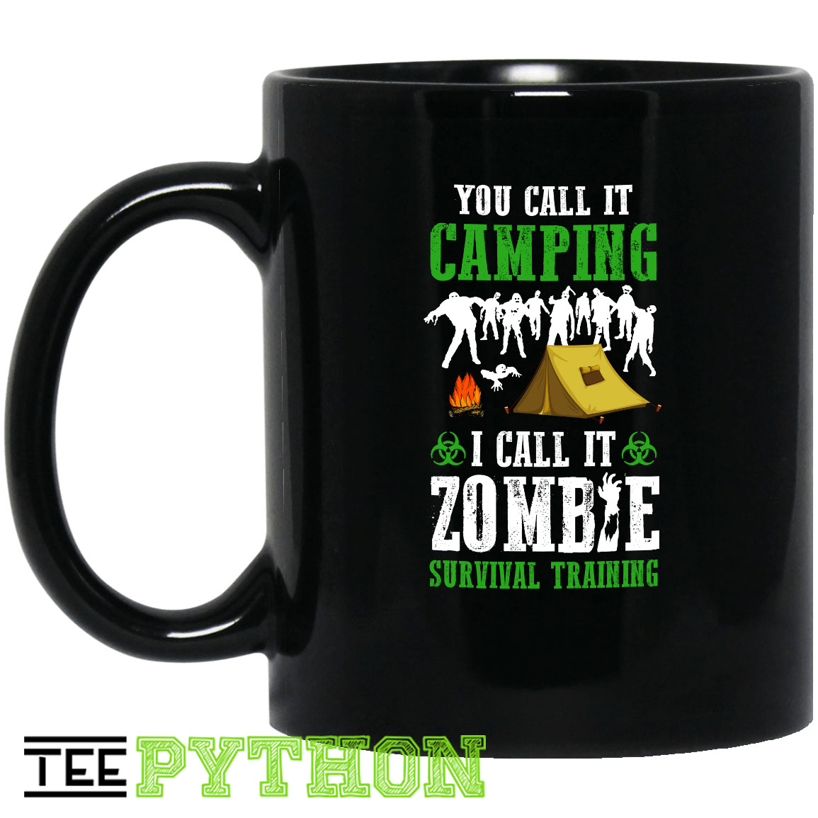 You Call It Camping I Call It Zombie Survival Training Funny Simple Black Mug You Call It Camping I Call It Zombie Survival Training Funny Simple Black Mug