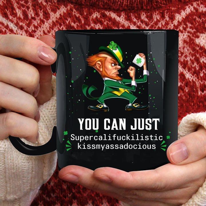 You Can Just Supercalifuckilistic Kissmyassadocious Irish Day Black Mug You Can Just Supercalifuckilistic Kissmyassadocious Irish Day Black Mug