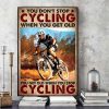 You Don’t Go Cycling When You Get Old You Get Old When You Stop Cycling Cyclist Canvas Poster