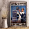 You Don’t Stop Analysing When You Get Old Doctor Scientist Canvas Poster