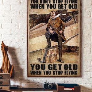 You Don’t Stop Flying When You Get Old You Get Old When You Stop Flying Vintage Pilot Canvas Poster