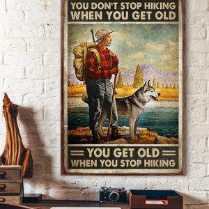You Don’t Stop Hiking When You Get Old Man And Dog Outdoor Canvas Poster