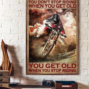 You Don’t Stop Riding When You Get Old Motorcycle Dirt Bike Motocross Vehicle Canvas Poster