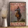 You Don’t Stop Riding When You Get Old You Get Old When You Stop Riding Grandpa Riding Horse Canvas Poster