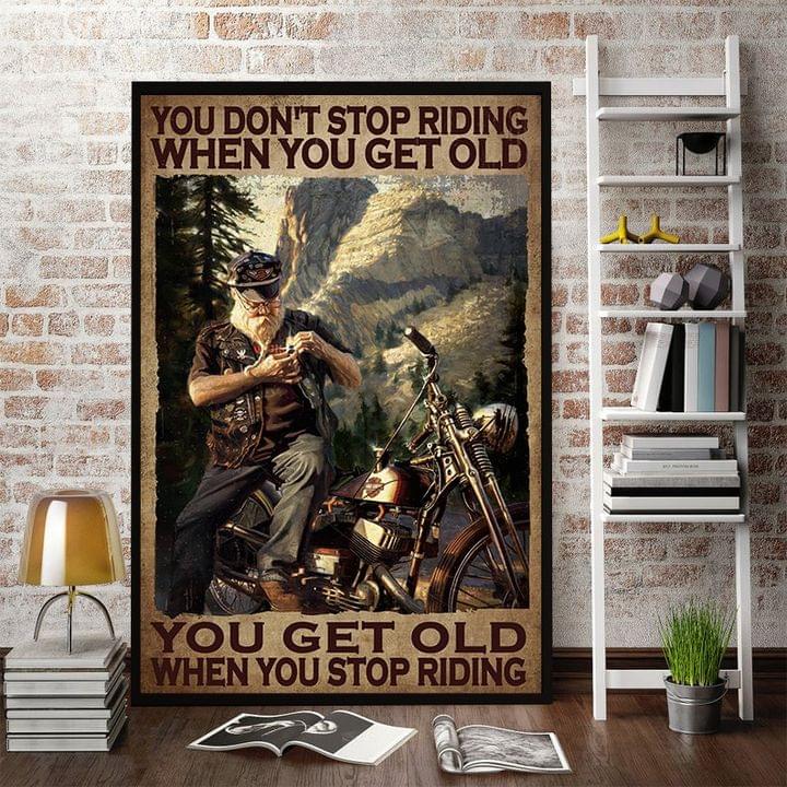 You Don't Stop Riding When You Get Old You Get Old When You Stop Riding Grandpa Riding Motorcycle Mountain Canvas Poster You Don't Stop Riding When You Get Old You Get Old When You Stop Riding Grandpa Riding Motorcycle Mountain Canvas Poster