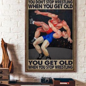 You Don’t Stop Wrestling When You Get Old Two Men Wrestling Strength Fight Sport Canvas Poster