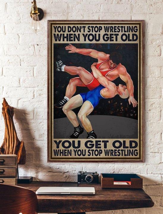 You Don't Stop Wrestling When You Get Old Two Men Wrestling Strength Fight Sport Canvas Poster You Don't Stop Wrestling When You Get Old Two Men Wrestling Strength Fight Sport Canvas Poster