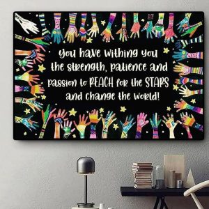 You Have Withing You The Strength Patience And Passion To Peach For The Stars And Change The World Colorful Hands Waving Stars Canvas Poster