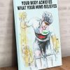 Your Body Achieves What Your Mind Believes Biker Biking Atheles Canvas Poster