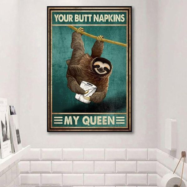 Your Butt Napkins My Queen Cartoon Sloth Holding Napkins Canvas Poster