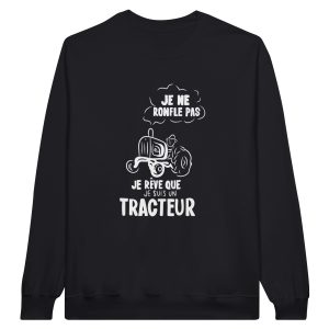Sweat Agriculteur Je ronfle pas je reve que je suis un tracteur