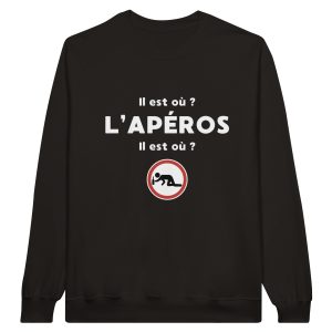 Sweat Apero Il est ou  l’aperos il est ou