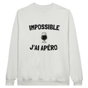 Sweat Apero Impossible j’ai apero Sweat Apero Impossible j’ai apero