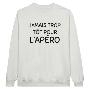 Sweat Apero Jamais trop tot pour l’apero Sweat Apero Jamais trop tot pour l’apero