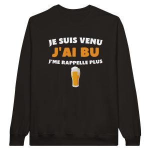 Sweat Apero Je suis venu j’ai bu j’me rappelle plus