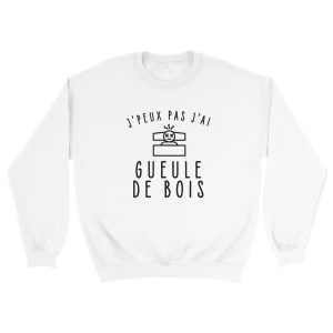 Sweat Apero J’peux pas j’ai gueule de bois Sweat Apero J’peux pas j’ai gueule de bois