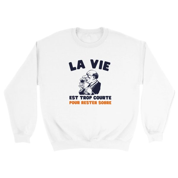 Sweat Apero La vie est trop courte pour rester sobre