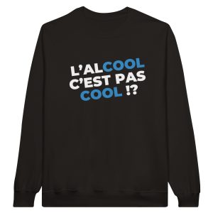 Sweat Apero L’alcool c’est pas cool !
