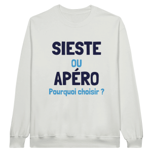 Sweat Apero Sieste ou Apero pourquoi choisir