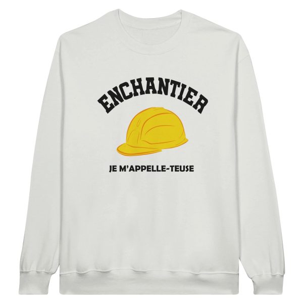 Sweat BTP Enchantier je m’appelle-teuse