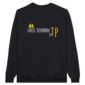 Sweat BTP Gros bourrin du BTP Sweat BTP Gros bourrin du BTP