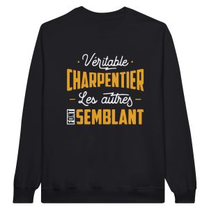 Sweat BTP Veritable charpentier les autres font semblant Sweat BTP Veritable charpentier les autres font semblant