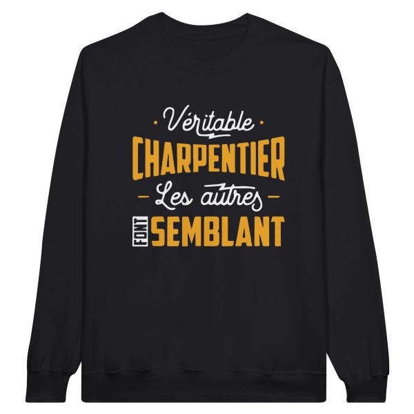 Sweat BTP Veritable charpentier les autres font semblant