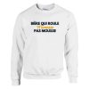 Sweat Biere Biere qui roule n’amasse pas mousse