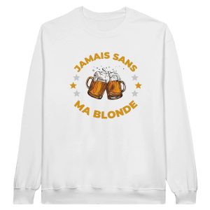 Sweat Biere Jamais sans ma blonde