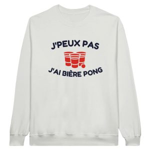 Sweat Biere J’peux pas j’ai biere pong Sweat Biere J’peux pas j’ai biere pong