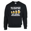 Sweat Biere Ma vue baisse j’ai donc pris des verres progressifs