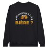 Sweat Biere Quelqu’un a dit biere