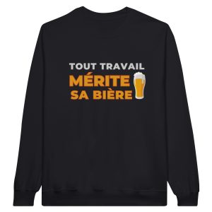 Sweat Biere Tout travail merite sa biere
