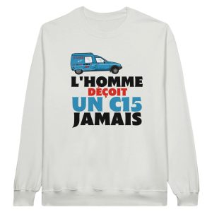 Sweat C15 L’homme decoit un c15 jamais