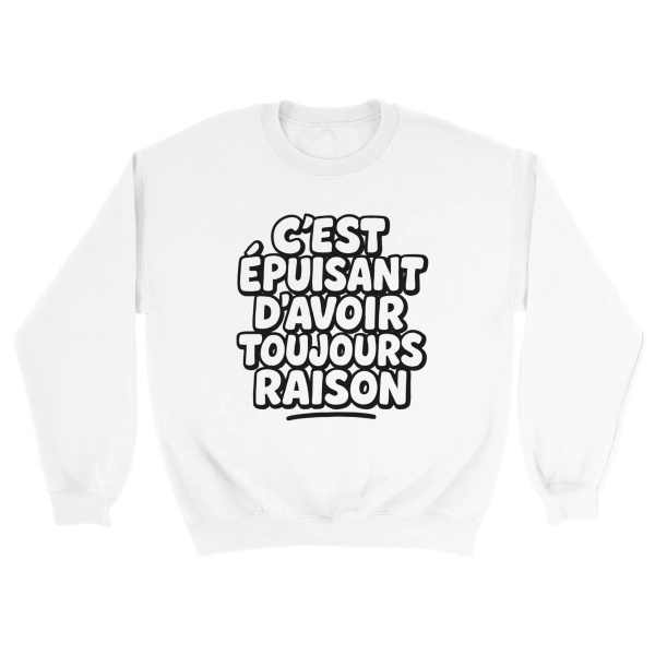 Sweat C’est epuisant d’avoir toujours raison