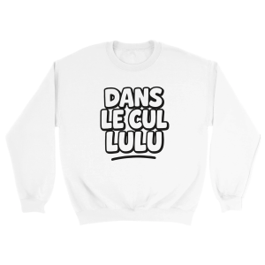 Sweat Dans le cul lulu Sweat Dans le cul lulu