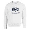 Sweat EVG C’est mon evg et je vais prendre cher