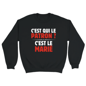 Sweat EVG C’est qui le patron  c’est le marie Sweat EVG C’est qui le patron  c’est le marie
