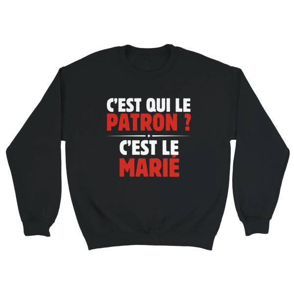 Sweat EVG C’est qui le patron  c’est le marie