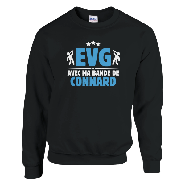 Sweat EVG EVG avec ma bande de connard