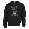 Sweat EVG Je vais me marier putain !