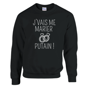 Sweat EVG Je vais me marier putain !